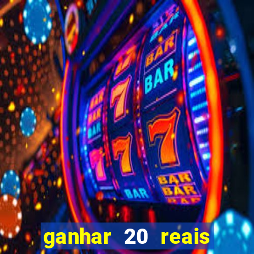 ganhar 20 reais agora no pix 2023